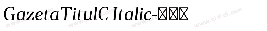 GazetaTitulC Italic字体转换 GazetaTitulC Italic字体转换